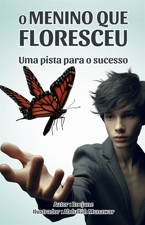 O menino que floresceu: uma fuga para o sucesso (Paperback)