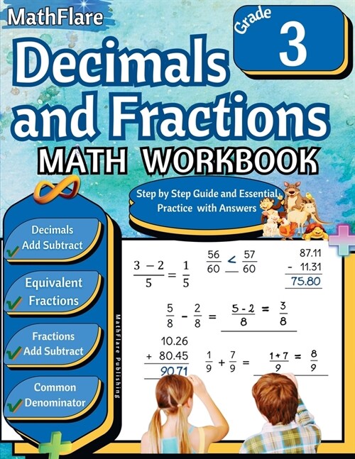 Decimals and Fractions Math Workbook 3rd Grade: Fractions and Decimals Grade 3, Adding and Subtracting Decimals and Fractions, Comparing Fractions, Eq (Paperback)