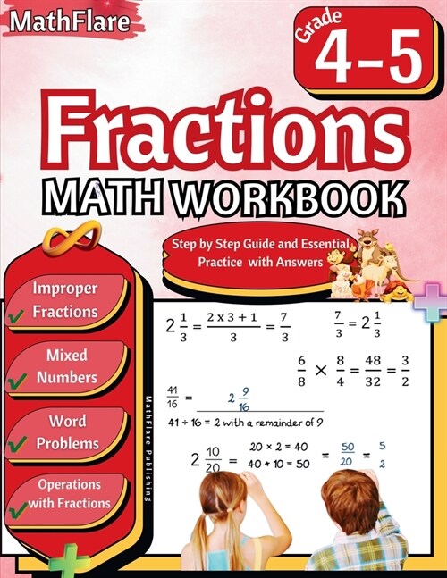 Fractions Math Workbook 4th and 5th Grade: Fractions Workbook Grade 4-5, Operations with Fractions, Mixed Numbers, Word Problems (Paperback)