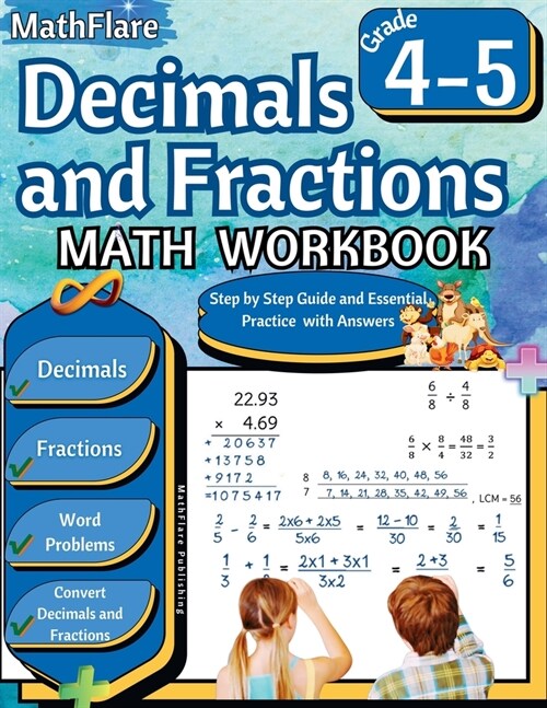 Decimals and Fractions Math Workbook 4th and 5th Grade: Fractions and Decimals Grade 4-5, Operations with Decimals and Fractions, Fractions Word Probl (Paperback)