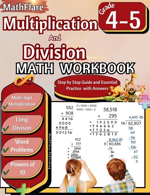 Multiplication and Division Math Workbook 4th and 5th Grade: Multi-Digit Multiplication and Long Division, Word Problems, Powers of 10 (Paperback)