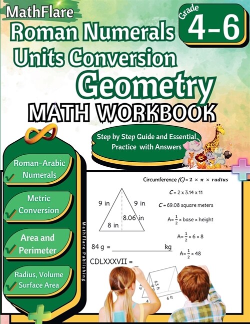 Roman Numerals, Unit Conversion and Geometry Math Workbook 4th to 6th Grade: Roman Numbers Workbook for Grades 4 to 6, Metric Conversion, Area, Perime (Paperback)