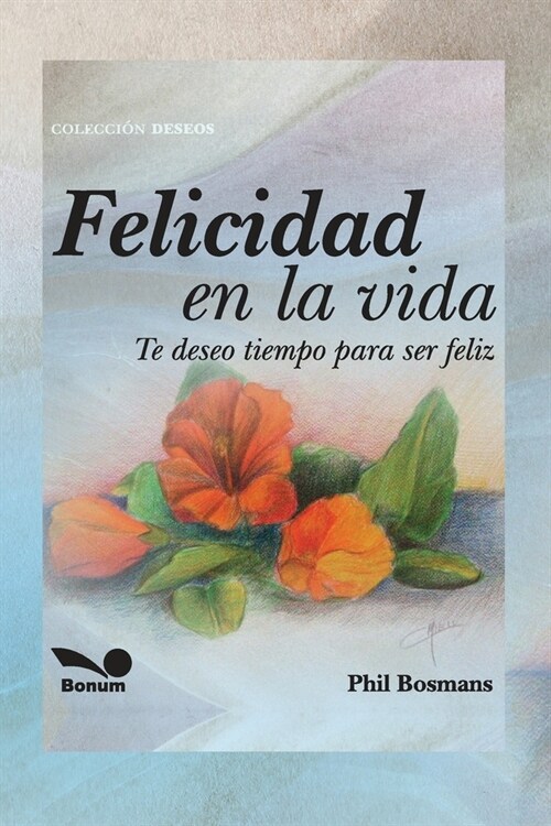 Felicidad en la vida: Te deseo tiempo para ser feliz (Paperback)