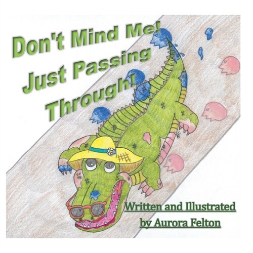 Dont Mind Me! Just Passing Through! (Paperback)