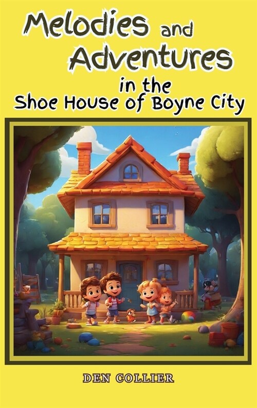 Melodies and Adventures in the Shoe House of Boyne City (Hardcover)