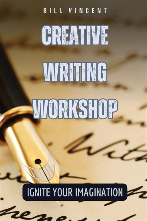 Creative Writing Workshop: Ignite Your Imagination (Paperback)