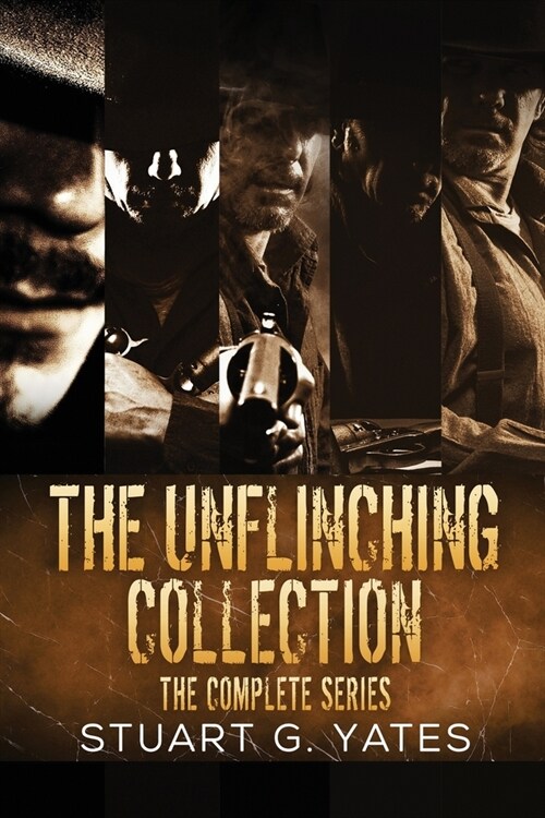 The Unflinching Collection: The Complete Series (Paperback)