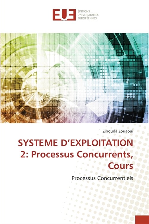 Systeme dExploitation 2: Processus Concurrents, Cours (Paperback)