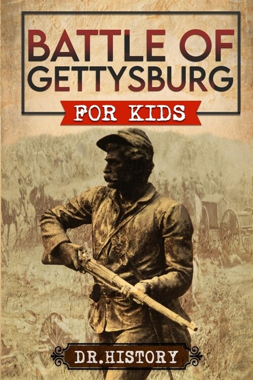 Battle of Gettysburg: History of Most Influential Battle of Gettysburg for Kids (Paperback)