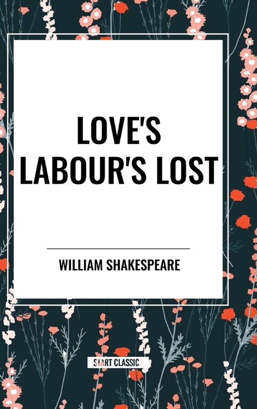 Loves Labours Lost (Hardcover)