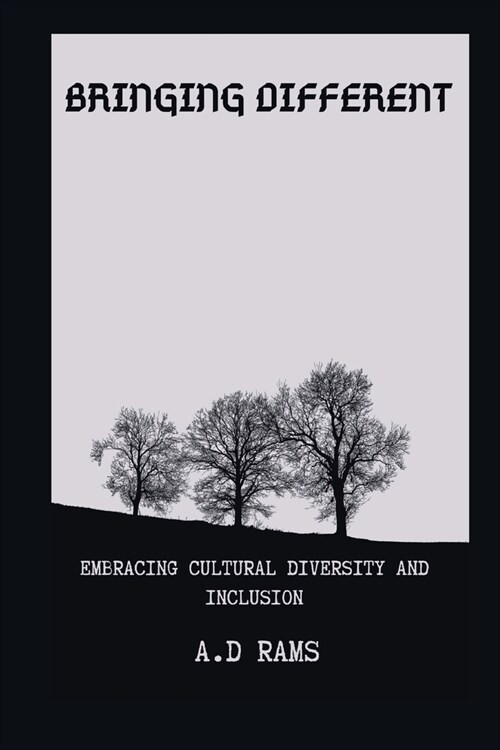 Bringing Different: Embracing Cultural Diversity and Inclusion (Paperback)