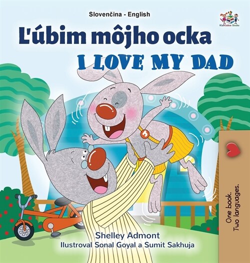 I Love My Dad (Slovak English Bilingual Childrens Book) (Hardcover)