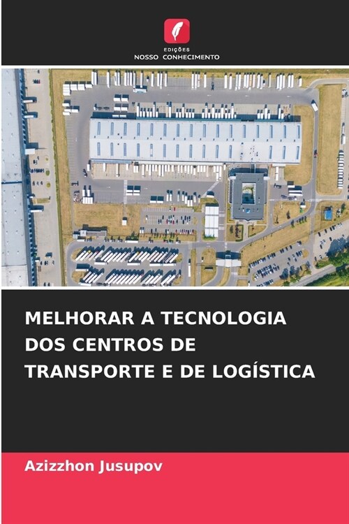 Melhorar a Tecnologia DOS Centros de Transporte E de Log?tica (Paperback)