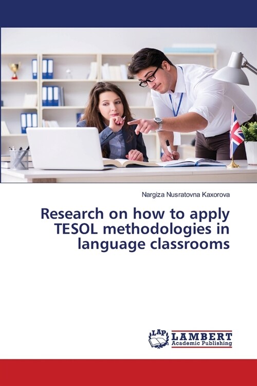 Research on how to apply TESOL methodologies in language classrooms (Paperback)