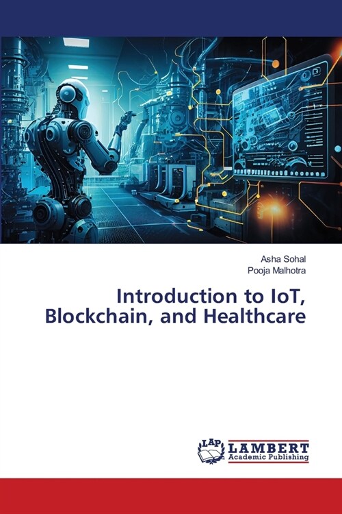 Introduction to IoT, Blockchain, and Healthcare (Paperback)