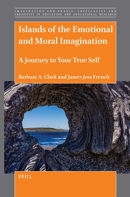 Islands of the Emotional and Moral Imagination: A Journey to Your True Self (Paperback)