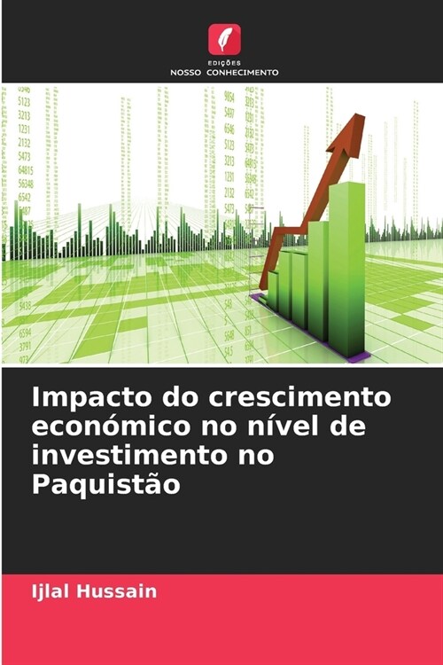 Impacto do crescimento econ?ico no n?el de investimento no Paquist? (Paperback)