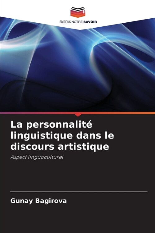 La personnalit?linguistique dans le discours artistique (Paperback)