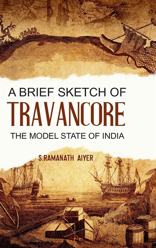 A Brief Sketch of Travancore, the Model State of India (Hardcover)
