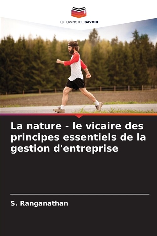 La nature - le vicaire des principes essentiels de la gestion dentreprise (Paperback)