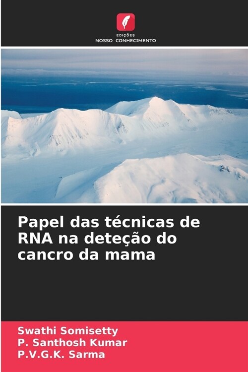 Papel das t?nicas de RNA na dete豫o do cancro da mama (Paperback)