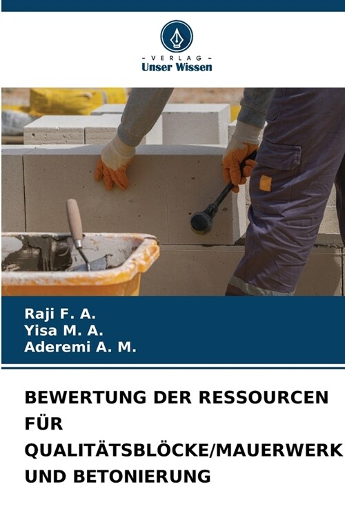 Bewertung Der Ressourcen F? Qualit?sbl?ke/Mauerwerk Und Betonierung (Paperback)