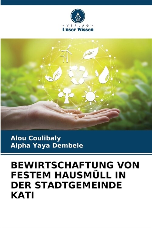 Bewirtschaftung Von Festem Hausm?l in Der Stadtgemeinde Kati (Paperback)