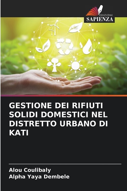 Gestione Dei Rifiuti Solidi Domestici Nel Distretto Urbano Di Kati (Paperback)