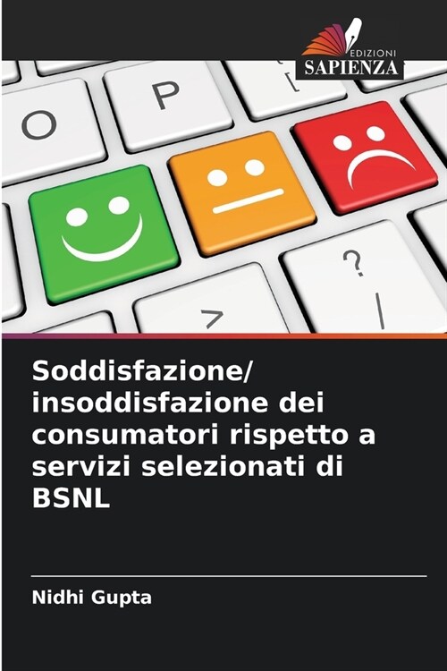 Soddisfazione/ insoddisfazione dei consumatori rispetto a servizi selezionati di BSNL (Paperback)