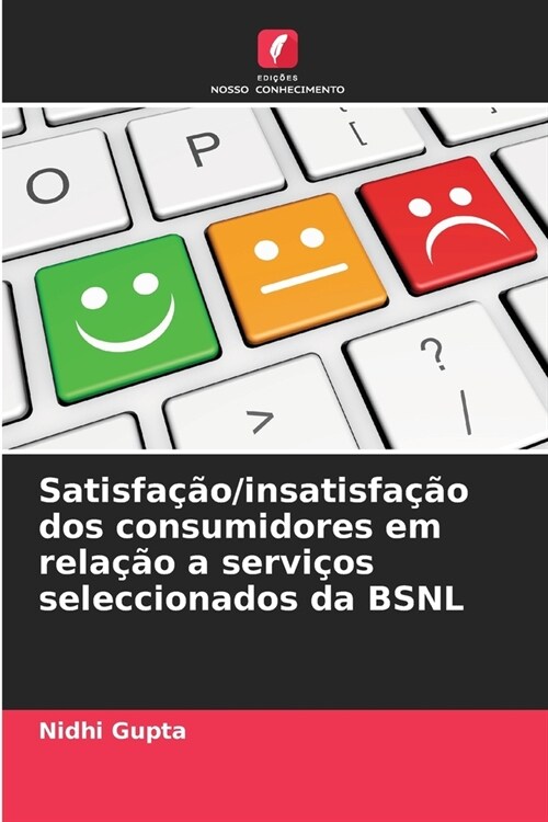 Satisfa豫o/insatisfa豫o dos consumidores em rela豫o a servi?s seleccionados da BSNL (Paperback)