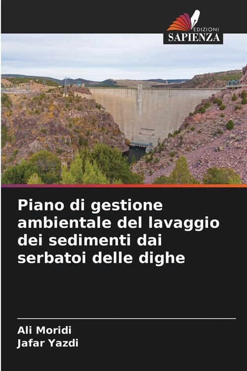 Piano di gestione ambientale del lavaggio dei sedimenti dai serbatoi delle dighe (Paperback)