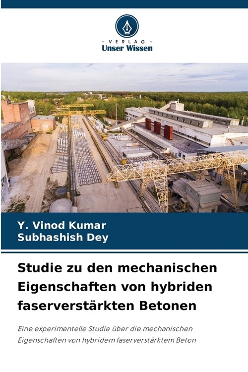 Studie zu den mechanischen Eigenschaften von hybriden faserverst?kten Betonen (Paperback)