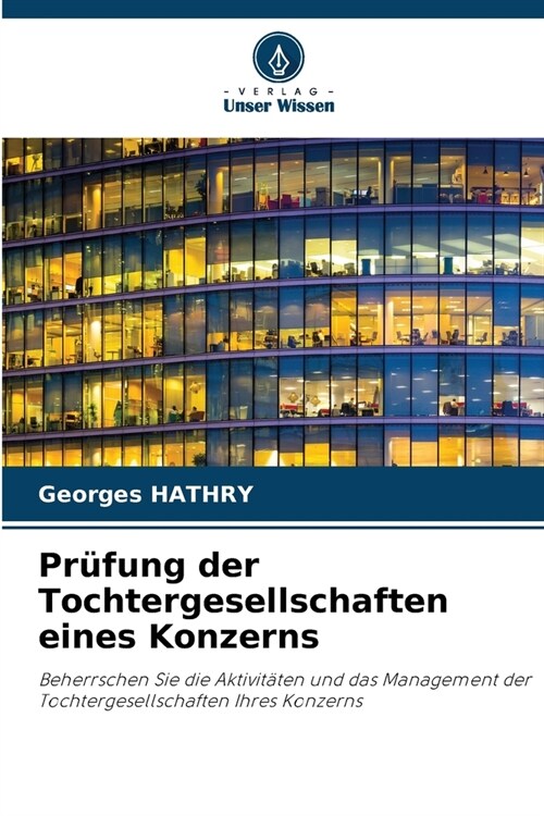 Pr?ung der Tochtergesellschaften eines Konzerns (Paperback)