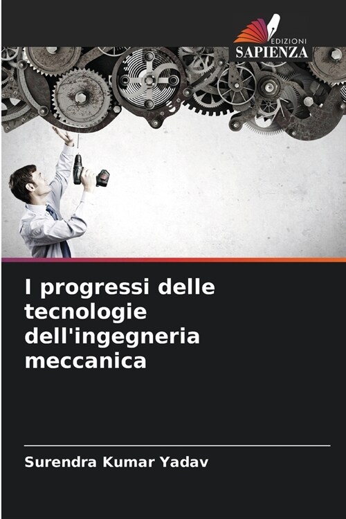 I progressi delle tecnologie dellingegneria meccanica (Paperback)