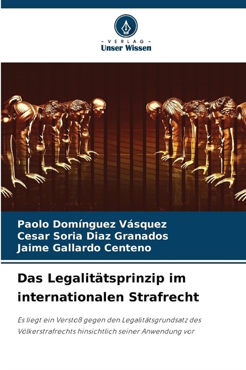 Das Legalit?sprinzip im internationalen Strafrecht (Paperback)
