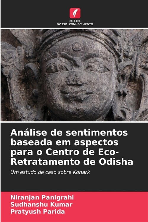 An?ise de sentimentos baseada em aspectos para o Centro de Eco-Retratamento de Odisha (Paperback)