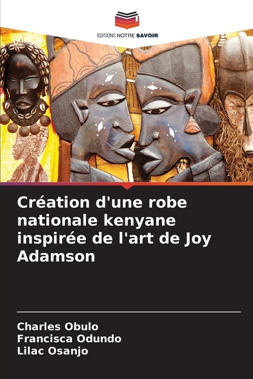 Cr?tion dune robe nationale kenyane inspir? de lart de Joy Adamson (Paperback)