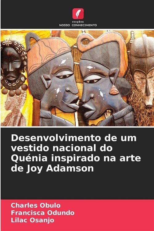 Desenvolvimento de um vestido nacional do Qu?ia inspirado na arte de Joy Adamson (Paperback)