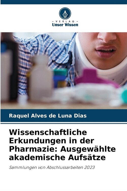 Wissenschaftliche Erkundungen in der Pharmazie: Ausgew?lte akademische Aufs?ze (Paperback)