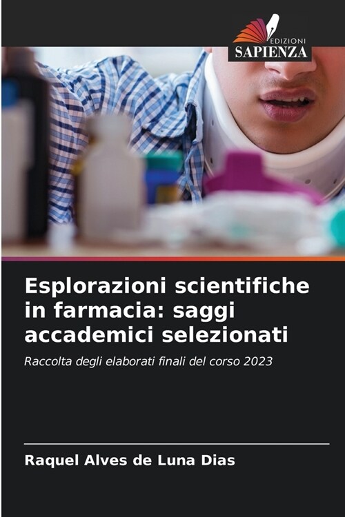 Esplorazioni scientifiche in farmacia: saggi accademici selezionati (Paperback)