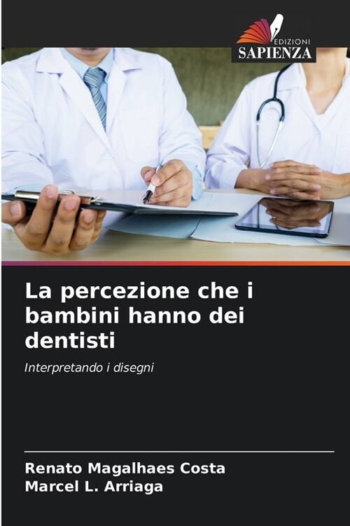 La percezione che i bambini hanno dei dentisti (Paperback)