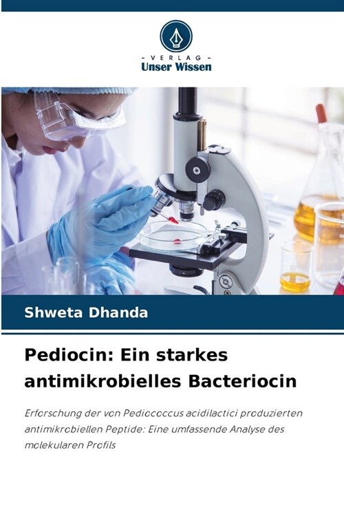Pediocin: Ein starkes antimikrobielles Bacteriocin (Paperback)