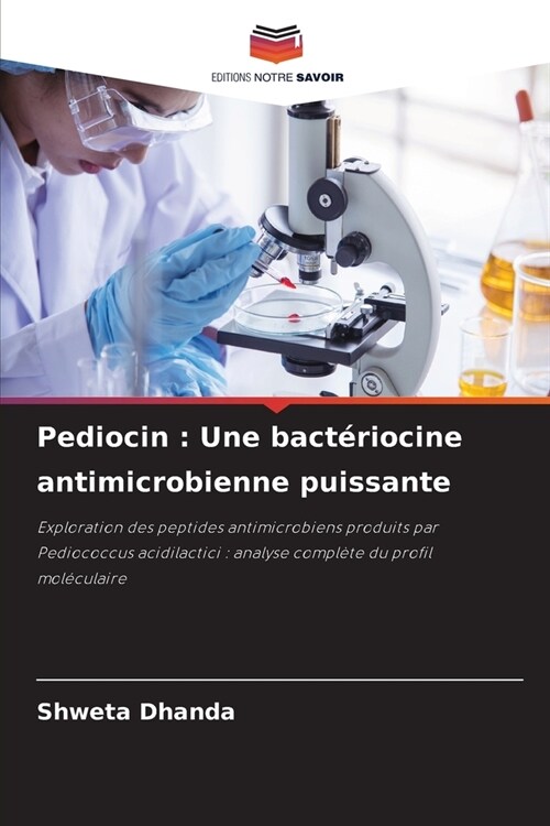 Pediocin: Une bact?iocine antimicrobienne puissante (Paperback)