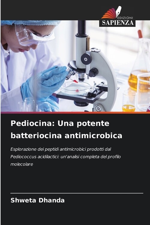Pediocina: Una potente batteriocina antimicrobica (Paperback)