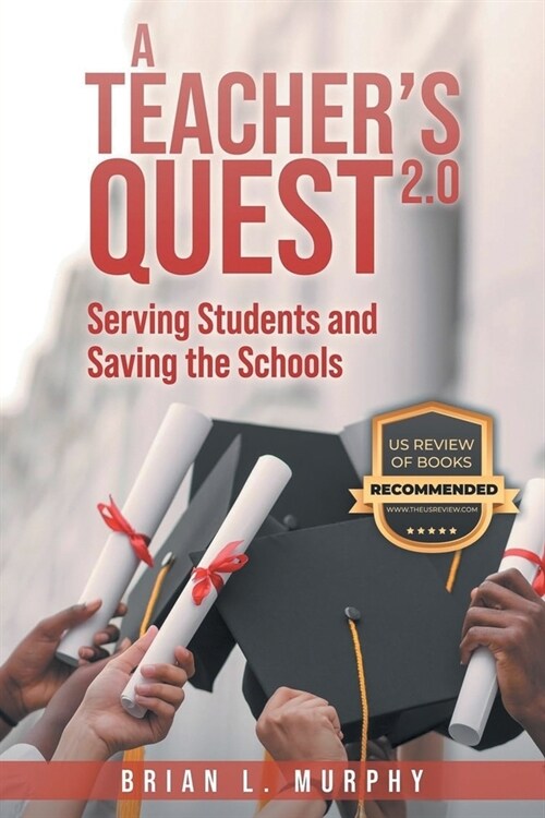 A Teachers Quest 2.0 Serving Students and Saving the Schools (Paperback)