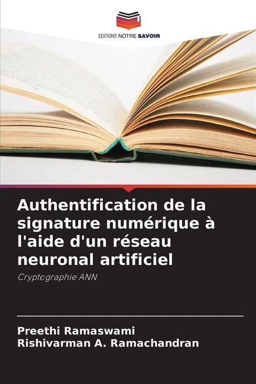 Authentification de la signature num?ique ?laide dun r?eau neuronal artificiel (Paperback)