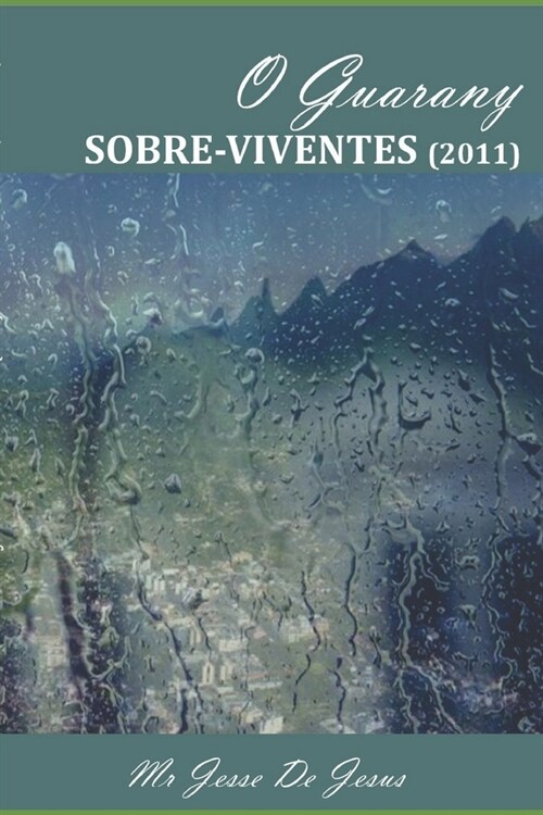 O Guarany SOBRE-VIVENTES (Paperback)