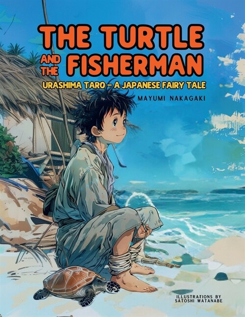The Turtle and the Fisherman: Urashima Taro: A Japanese Fairy Tale (ages 4-8) (Paperback)