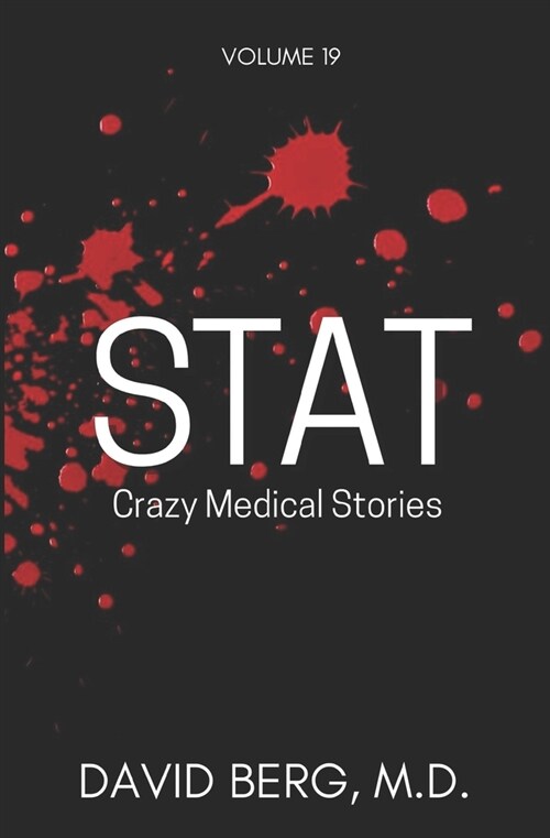 Stat: Crazy Medical Stories: Volume 19 (Paperback)