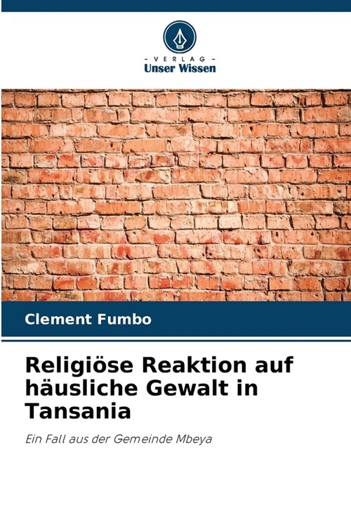 Religi?e Reaktion auf h?sliche Gewalt in Tansania (Paperback)